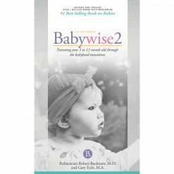 Gerber® Gift Shop On Becoming Babywise, Book Two, 2019 Edition: Parenting Your Five To Twelve-Month Old Through The Babyhood Transition